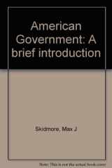 9780312024857-0312024851-American Government: A brief introduction