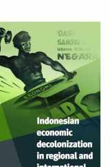 9789067183536-9067183539-Indonesian Economic Decolonization in Indonesia in Regional and International Perspective (Verhandelingen van Het Koninklijk Instituut voor Taal-, Land-en Volkenkunde, 267)