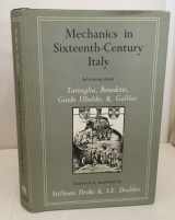 9780299051006-0299051005-Mechanics in sixteenth-century Italy;: Selections from Tartaglia, Benedetti, Guido Ubaldo, & Galileo (University of Wisconsin publications in medieval science)