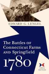 9781594163388-1594163383-The Battles of Connecticut Farms and Springfield, 1780 (Small Battles)