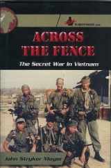 9780974361819-097436181X-Across the Fence: The Secret War in Vietnam