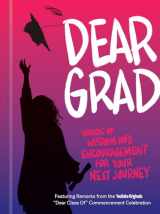 9780593240168-0593240162-Dear Grad: Words of Wisdom and Encouragement for Your Next Journey