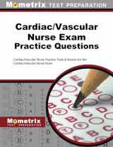 9781630949969-1630949965-Cardiac/Vascular Nurse Exam Practice Questions: Cardiac/Vascular Nurse Practice Tests & Review for the Cardiac/Vascular Nurse Exam