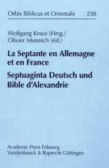 9783525534571-3525534574-La Septante En Allemagne Et En France/ Septuaginta Deutsch Und Bible D'alexandrie (Orbis Biblicus et Orientalis, 238) (French and German Edition)