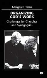 9780333672211-0333672216-Organizing God’s Work: Challenges for Churches and Synagogues
