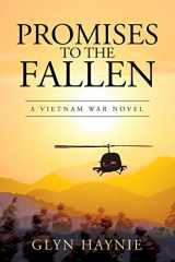 9780998209593-0998209597-Promises To The Fallen: A Vietnam War Novel
