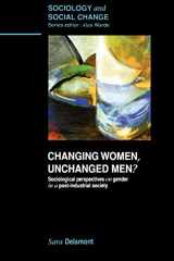 9780335200375-0335200370-Changing Women, Unchanged Men?: Sociological Perspectives on Gender in a Post-Industrial Society (Sociology and Social Change)