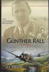 9780971553309-0971553300-Gunther Rall: A Memoir, Luftwaffe Ace & NATO General