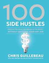 9780399582578-0399582576-100 Side Hustles: Unexpected Ideas for Making Extra Money Without Quitting Your Day Job