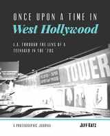 9781733974202-1733974202-Once Upon a Time in West Hollywood: L.A. Through the Lens of a Teenager in the '70s