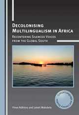 9781788923347-1788923340-Decolonising Multilingualism in Africa: Recentering Silenced Voices from the Global South (Critical Language and Literacy Studies, 26) (Volume 26)