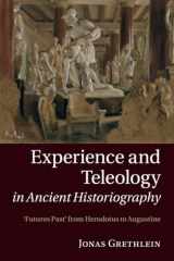 9781108820264-1108820263-Experience and Teleology in Ancient Historiography