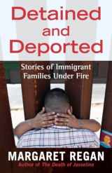 9780807079836-0807079839-Detained and Deported: Stories of Immigrant Families Under Fire