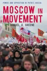 9780804790789-0804790787-Moscow in Movement: Power and Opposition in Putin's Russia