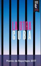 9781979795029-1979795029-La otra Cuba 2017: Premio de Reportajes Editorial Hypermedia (La otra Cuba. Premio de Reportajes Editorial Hypermedia) (Spanish Edition)