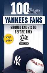 9781629375472-1629375470-100 Things Yankees Fans Should Know & Do Before They Die (100 Things...Fans Should Know)