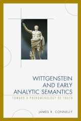 9780739199541-0739199544-Wittgenstein and Early Analytic Semantics: Toward a Phenomenology of Truth