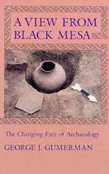 9780816513406-0816513406-A View From Black Mesa: The Changing Face of Archaeology