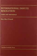 9781594600524-159460052X-International Dispute Resolution: Cases and Materials (Carolina Academic Press Law Casebook Series)