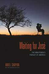 9780691178448-0691178445-Waiting for José: The Minutemen's Pursuit of America