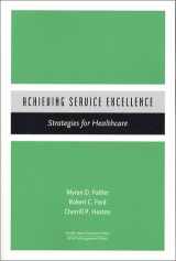 9781567931907-1567931901-Achieving Service Excellence: Strategies for Healthcare
