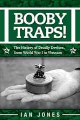 9781510709607-1510709606-Booby Traps!: The History of Deadly Devices, from World War I to Vietnam