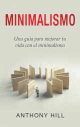 9781761038457-1761038451-Minimalismo: Una guía para mejorar tu vida con el minimalismo (Spanish Edition)