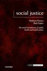 9780195375138-0195375130-Social Justice: The Moral Foundations of Public Health and Health Policy (Issues in Biomedical Ethics)