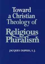 9781570751257-1570751250-Toward a Christian Theology of Religious Pluralism