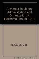 9781559380669-1559380667-Advances in Library Administration and Organization: A Research Annual, 1991 (Advances in Library Administration & Organization)