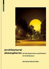 9783038215127-3038215120-Architectural Atmospheres: On the Experience and Politics of Architecture