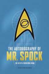 9781785654664-1785654667-The Autobiography of Mr. Spock: The Life of a Federation Legend (Star Trek Autobiographies Series)
