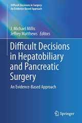9783319273631-3319273639-Difficult Decisions in Hepatobiliary and Pancreatic Surgery: An Evidence-Based Approach (Difficult Decisions in Surgery: An Evidence-Based Approach)