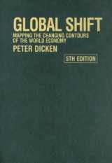 9781593854379-1593854374-Global Shift, Fifth Edition: Mapping the Changing Contours of the World Economy