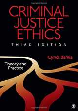 9781412995450-1412995450-Criminal Justice Ethics: Theory and Practice