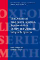 9780198530688-0198530684-The Dynamical Yang-Baxter Equation, Representation Theory, and Quantum Integrable Systems (Oxford Lecture Series in Mathematics and Its Applications)