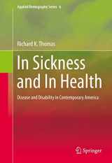 9781493934218-149393421X-In Sickness and In Health: Disease and Disability in Contemporary America (Applied Demography Series, 6)