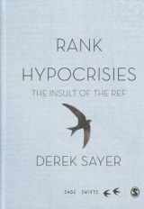 9781473906563-1473906563-Rank Hypocrisies: The Insult of the REF (SAGE Swifts)