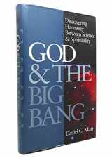 9781879045484-1879045486-God and the Big Bang (1st Edition): Discovering Harmony between Science & Spirituality