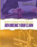9780999660232-0999660233-Post-Conviction Relief: Advancing Your Claim