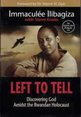 9781401908966-1401908969-Left to Tell: Discovering God Amidst the Rwandan Holocaust