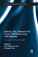 9781138343344-113834334X-Lesbian, Gay, Bisexual and Trans* Individuals Living with Dementia: Concepts, Practice and Rights (Routledge Advances in Sociology)