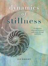 9781859064474-1859064477-Dynamics of Stillness: Develop Your Senses and Reconnect with Nature through 31 Meditative Practices