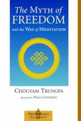 9781570629334-1570629331-The Myth of Freedom and the Way of Meditation (Shambhala Classics)