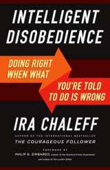 9781626564275-1626564272-Intelligent Disobedience: Doing Right When What You're Told to Do Is Wrong