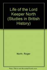 9780773489721-077348972X-The Life of the Lord Keeper North (Studies in British History)