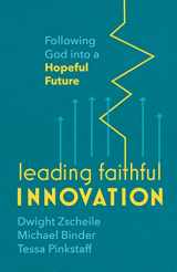 9781506488769-1506488765-Leading Faithful Innovation: Following God into a Hopeful Future
