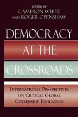 9780739123218-0739123211-Democracy at the Crossroads: International Perspectives on Critical Global Citizenship Education (Applications of Political Theory)