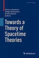 9781493932092-1493932098-Towards a Theory of Spacetime Theories (Einstein Studies, 13)