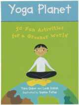 9781846861819-1846861810-Yoga Planet: 50 Fun Activities for a Greener World